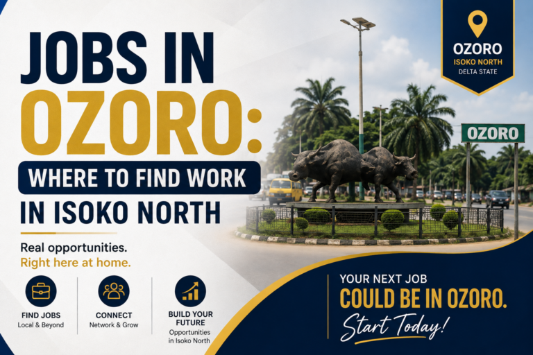 Jobs in Ozoro: Where to Find Work in Isoko North